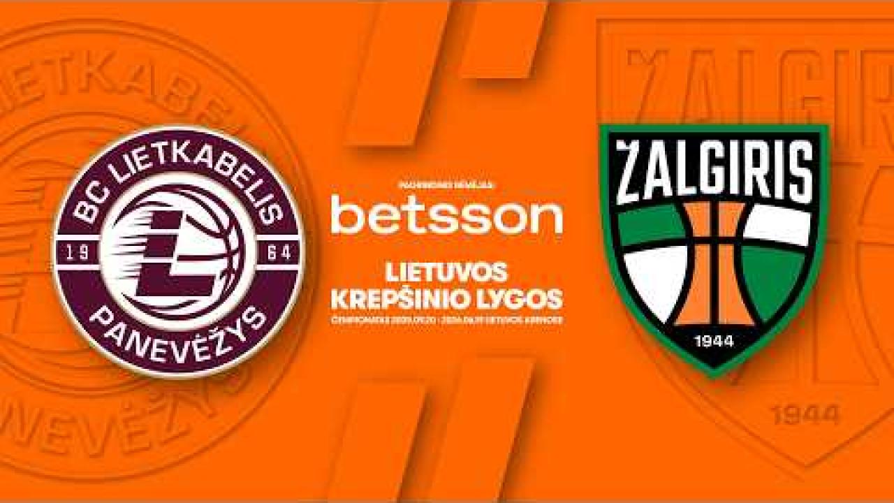 LKL, kurią remia Betsson, rungtynių apžvalga: „Lietkabelis“ - „Žalgiris“ [2026-05-28]