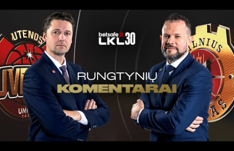 Rungtynių komentarai: Utenos „Uniclub Casino – Juventus“ – Vilniaus „Rytas“